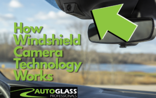Windshield Camera Technology Auto Glass Professionals.